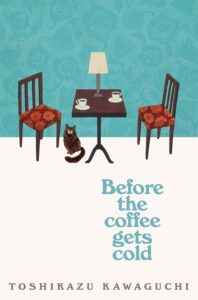 Read more about the article Giveaway – Before the Coffee Gets Cold by Toshikazu Kawaguchi