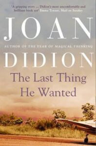 Read more about the article Giveaway – The Last Thing He Wanted by Joan Didion