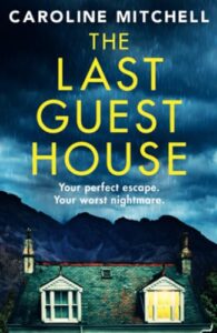 Read more about the article Giveaway – The Last Guest House by Caroline Mitchell